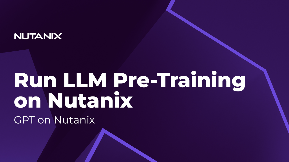 Nutanix.dev-BuildYourGenerativePre-TrainedTransfor