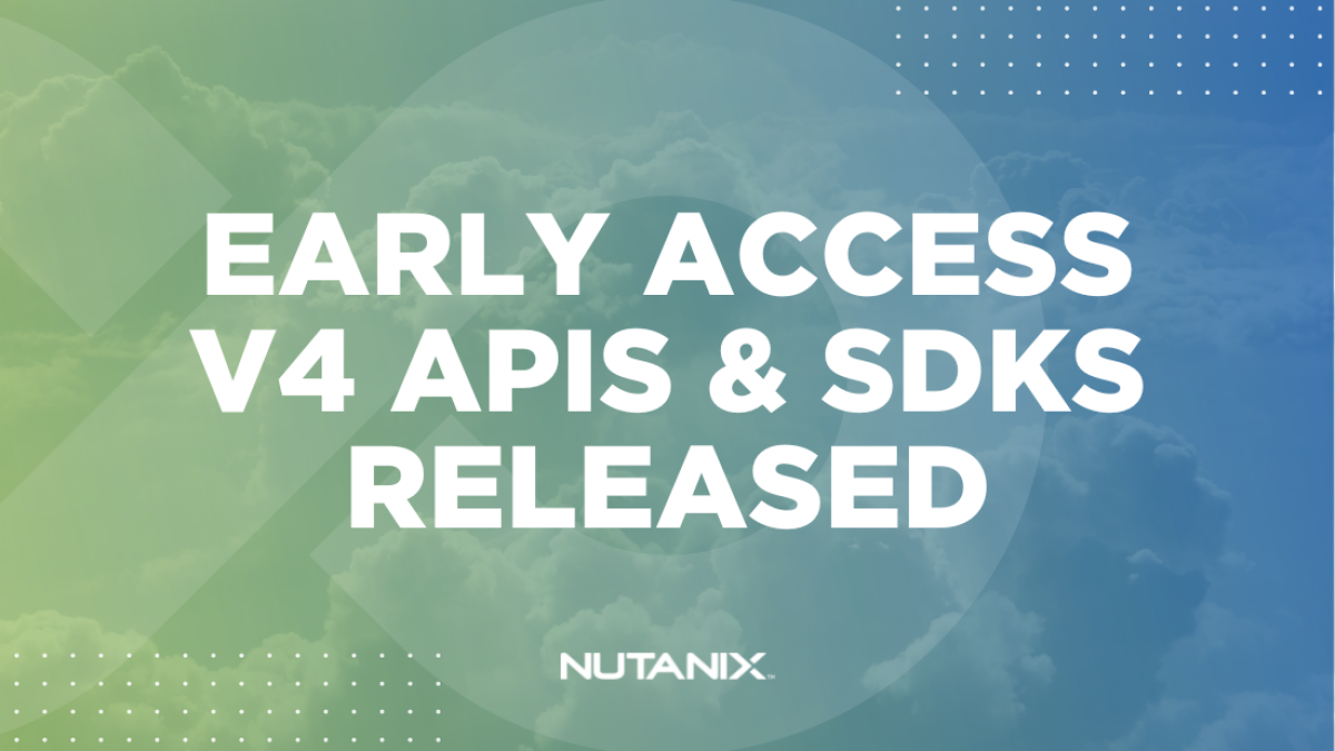 Nutanix.dev - EA v4 APIs Released