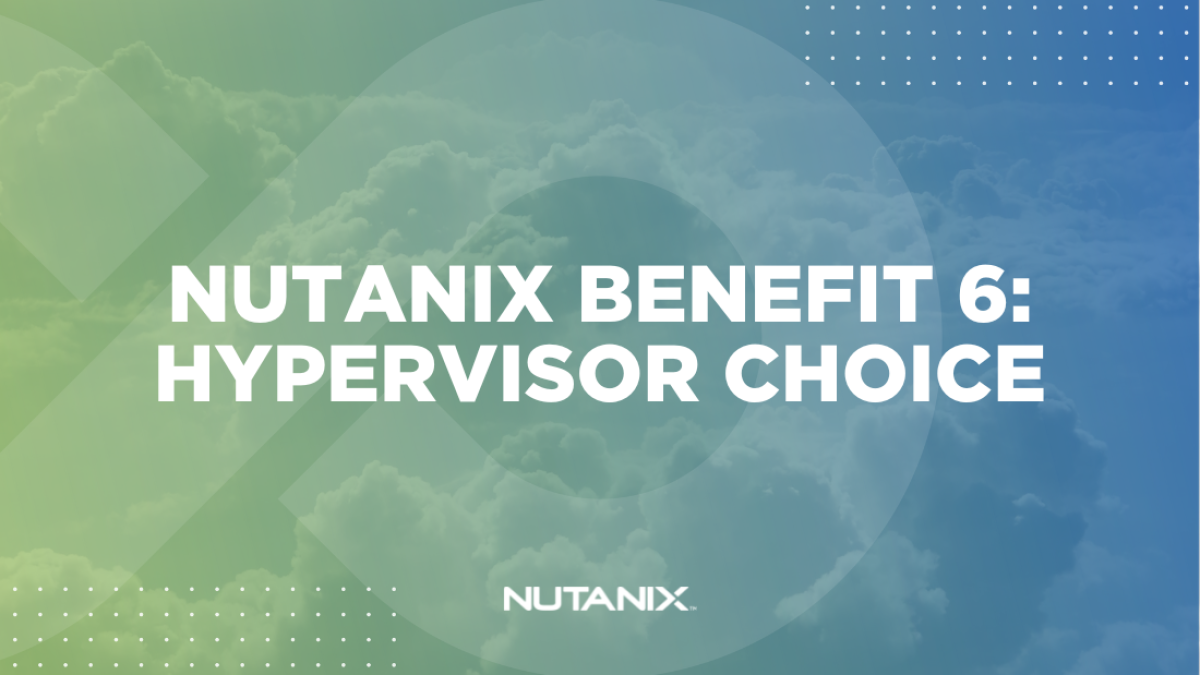 Nutanix.dev - Nutanix Benefit 6 Hypervisor Choice