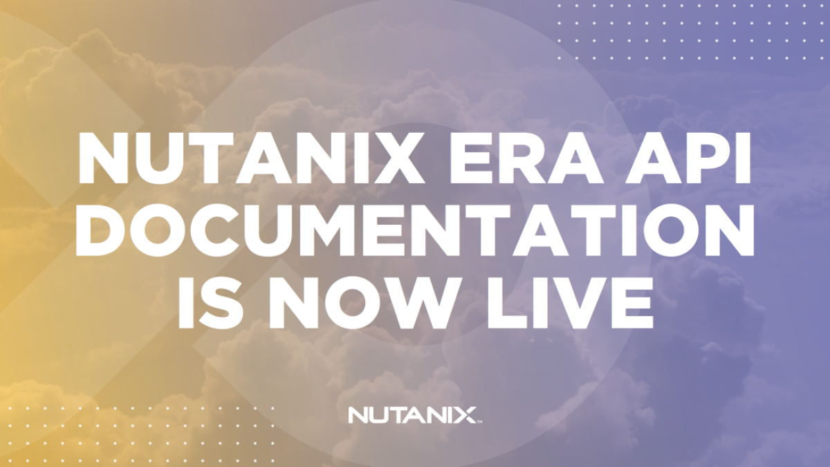 Nutanix.dev - Nutanix Era API Documentation Is Now Live